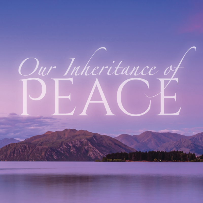 OUR INHERITANCE OF PEACE Ministry of the Watchman International